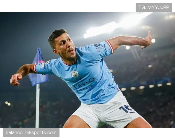 罗德里统帅中场，曼城节奏掌控更显稳健