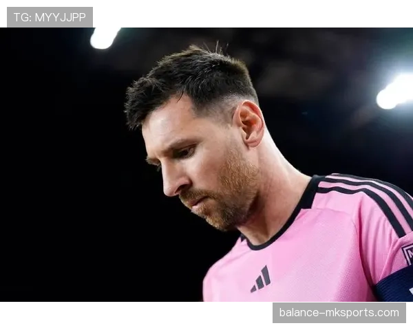 梅西商业影响力持续攀升，绿茵场上的超级品牌代言人表现稳健