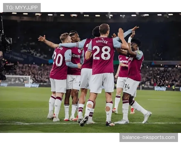 西汉姆联近期表现稳健，英超竞争力持续提升